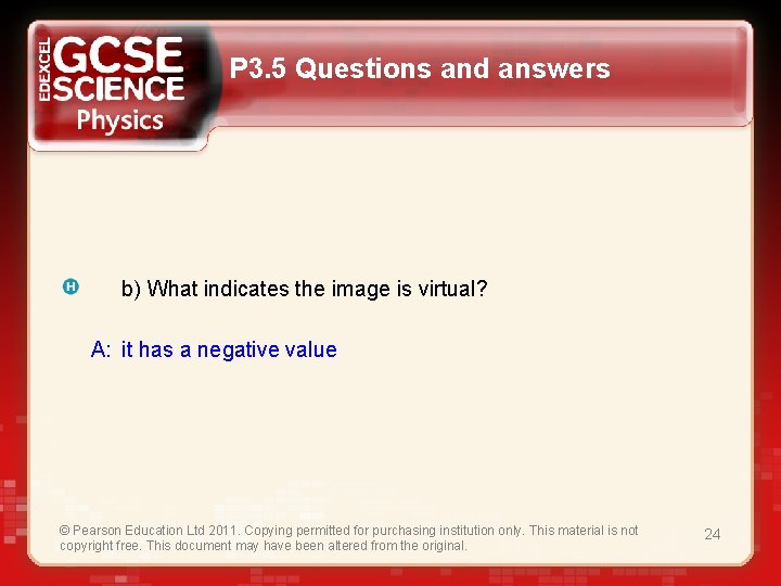 P 3. 5 Questions and answers b) What indicates the image is virtual? A:
