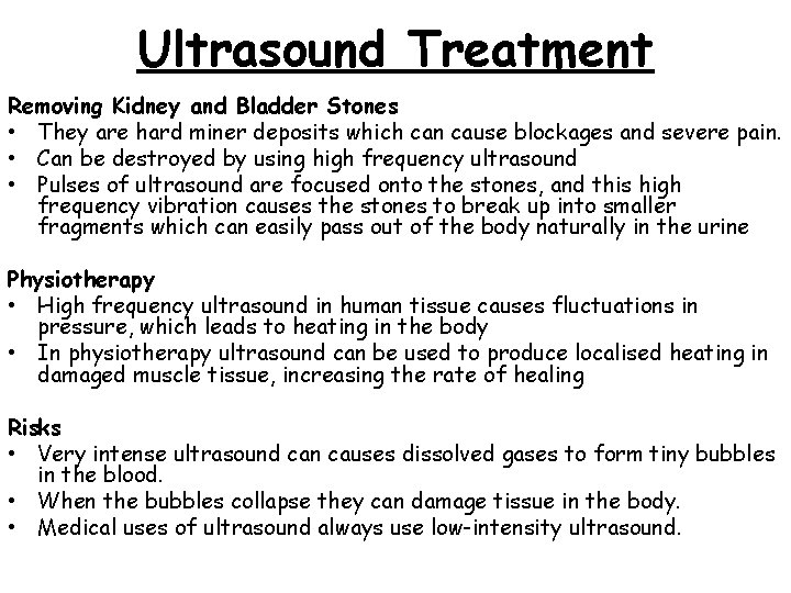 Ultrasound Treatment Removing Kidney and Bladder Stones • They are hard miner deposits which