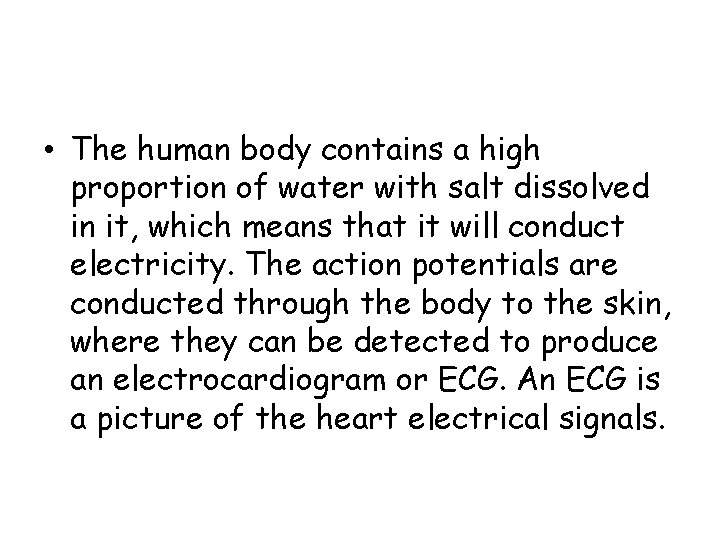  • The human body contains a high proportion of water with salt dissolved