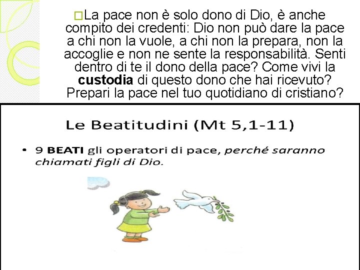 �La pace non è solo dono di Dio, è anche compito dei credenti: Dio