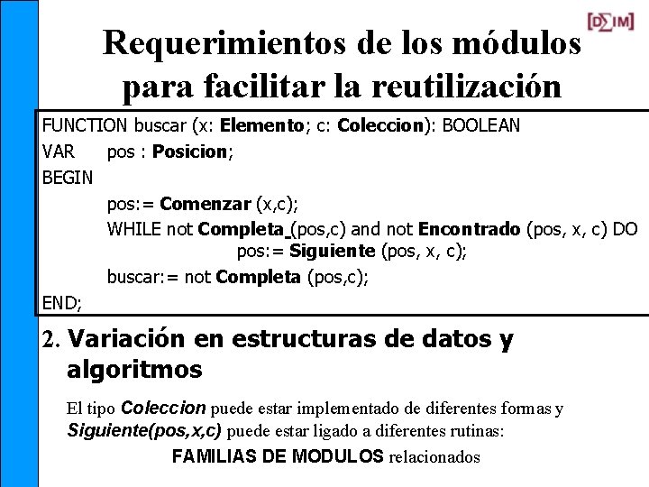 Requerimientos de los módulos para facilitar la reutilización FUNCTION buscar (x: Elemento; c: Coleccion):