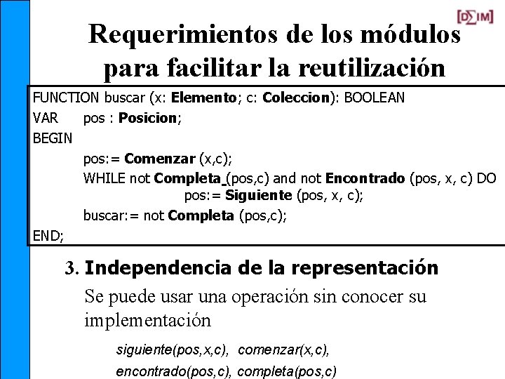 Requerimientos de los módulos para facilitar la reutilización FUNCTION buscar (x: Elemento; c: Coleccion):