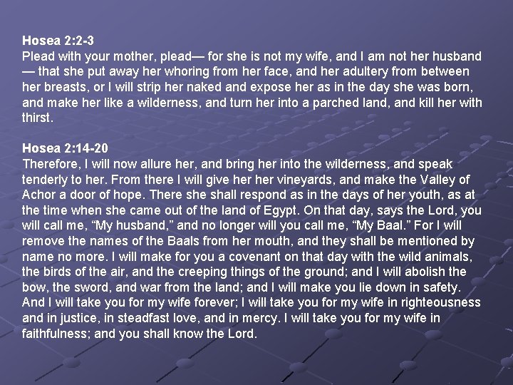 Hosea 2: 2 -3 Plead with your mother, plead— for she is not my