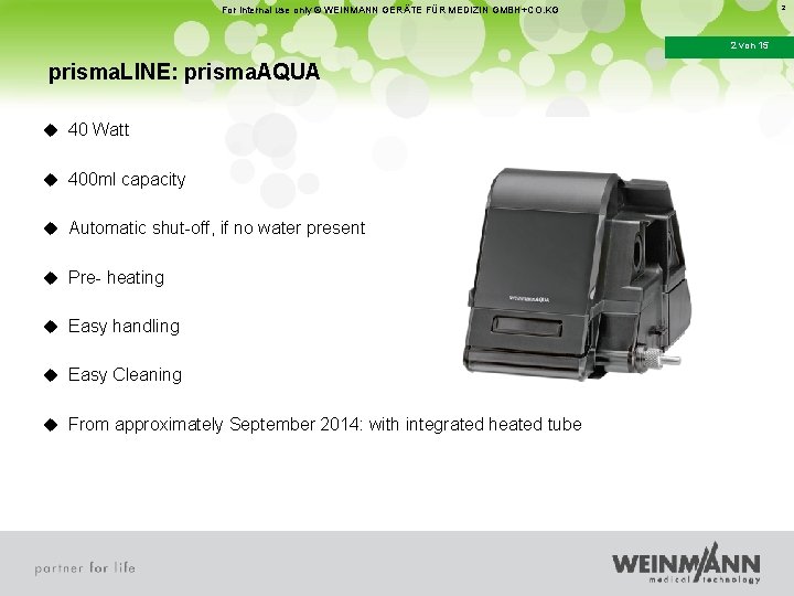 2 For internal use only © WEINMANN GERÄTE FÜR MEDIZIN GMBH+CO. KG 2 von