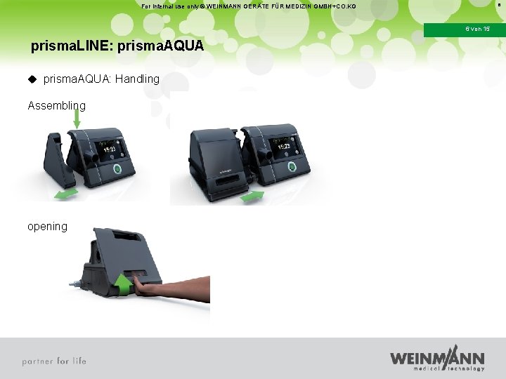 6 For internal use only © WEINMANN GERÄTE FÜR MEDIZIN GMBH+CO. KG 6 von