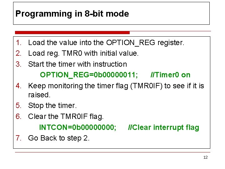 Programming in 8 -bit mode 1. Load the value into the OPTION_REG register. 2.