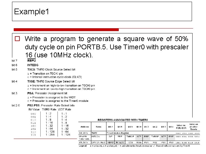 Example 1 o Write a program to generate a square wave of 50% duty