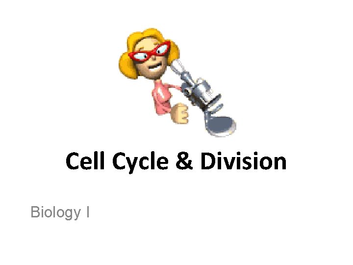 Cell Cycle & Division Biology I 