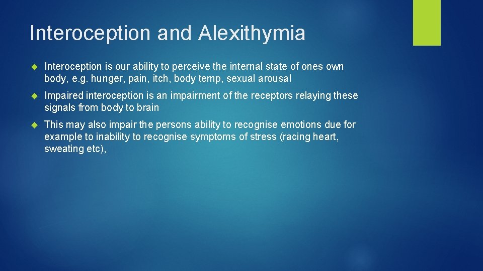 Interoception and Alexithymia Interoception is our ability to perceive the internal state of ones