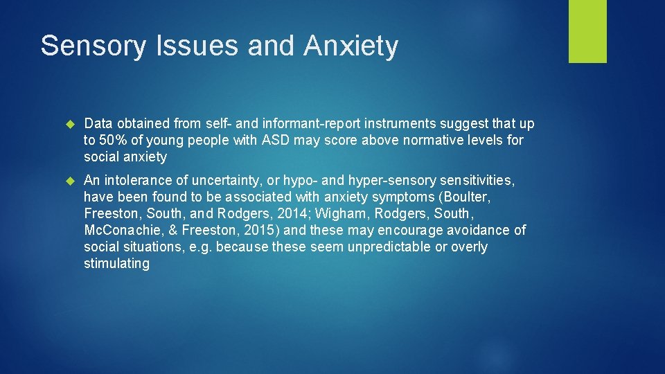 Sensory Issues and Anxiety Data obtained from self- and informant-report instruments suggest that up