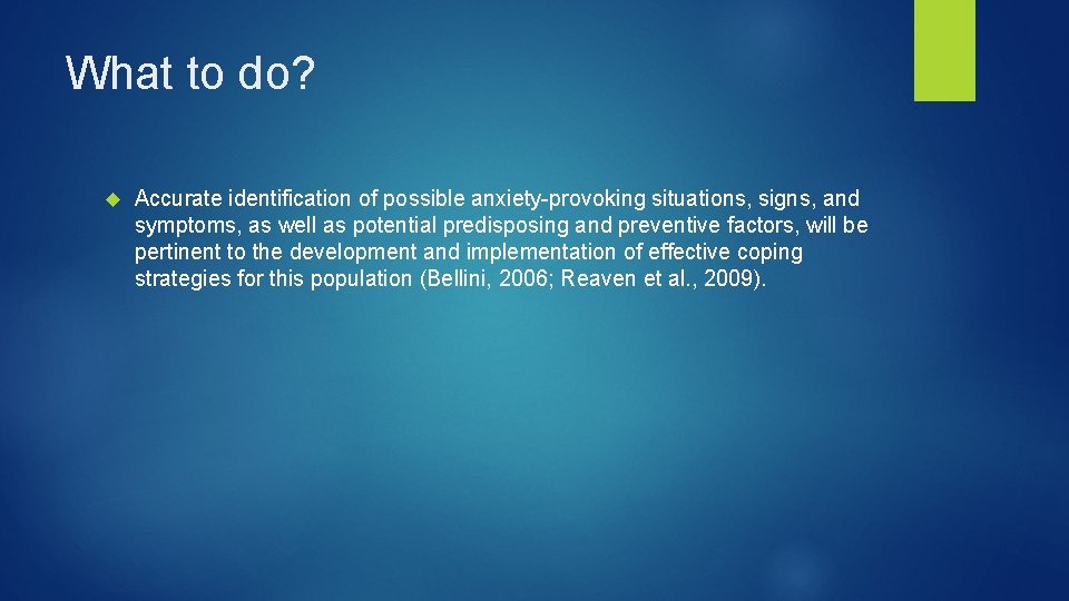 What to do? Accurate identification of possible anxiety-provoking situations, signs, and symptoms, as well