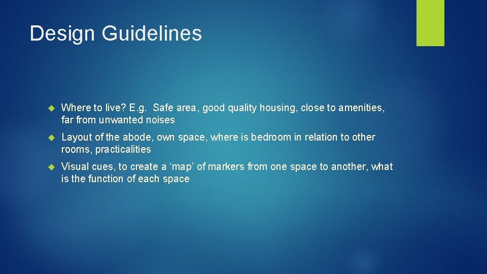 Design Guidelines Where to live? E. g. Safe area, good quality housing, close to