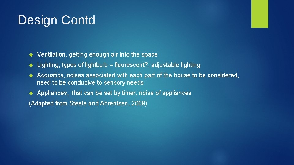 Design Contd Ventilation, getting enough air into the space Lighting, types of lightbulb –