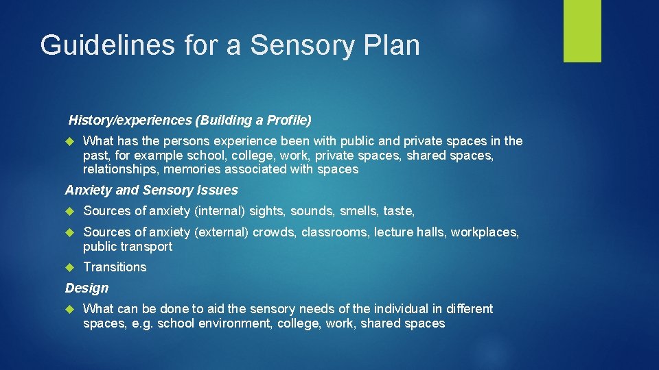 Guidelines for a Sensory Plan History/experiences (Building a Profile) What has the persons experience