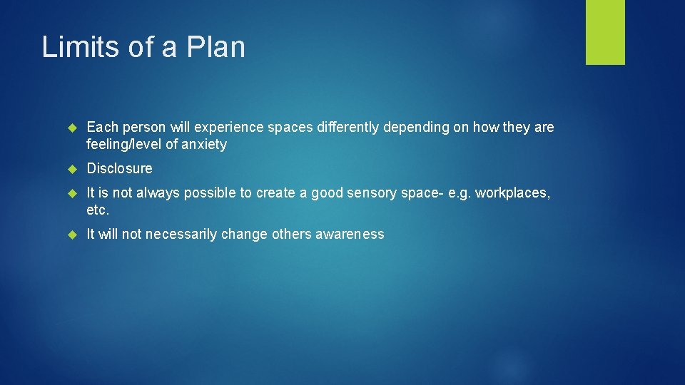 Limits of a Plan Each person will experience spaces differently depending on how they