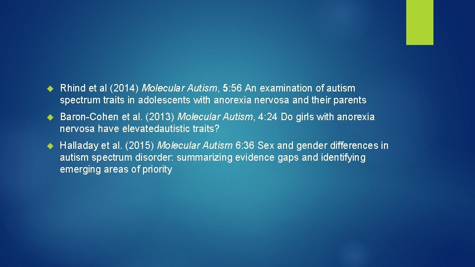  Rhind et al (2014) Molecular Autism, 5: 56 An examination of autism spectrum