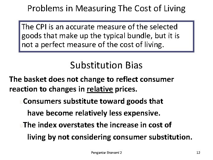 Problems in Measuring The Cost of Living The CPI is an accurate measure of