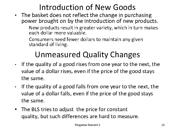 Introduction of New Goods • The basket does not reflect the change in purchasing