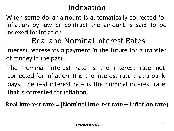 Indexation When some dollar amount is automatically corrected for inflation by law or contract