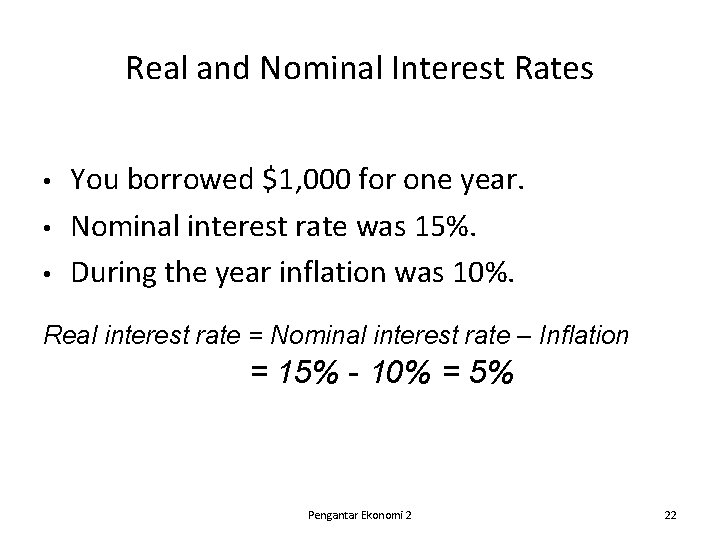 Real and Nominal Interest Rates • • • You borrowed $1, 000 for one