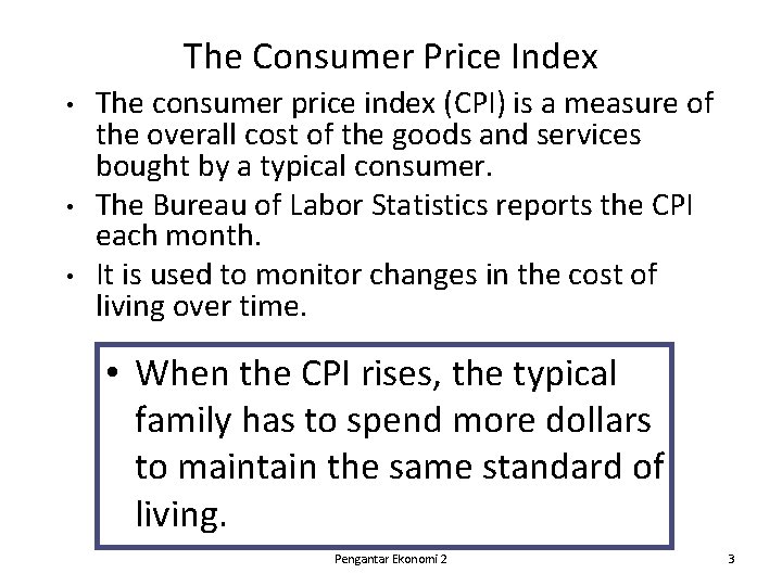 The Consumer Price Index • • • The consumer price index (CPI) is a