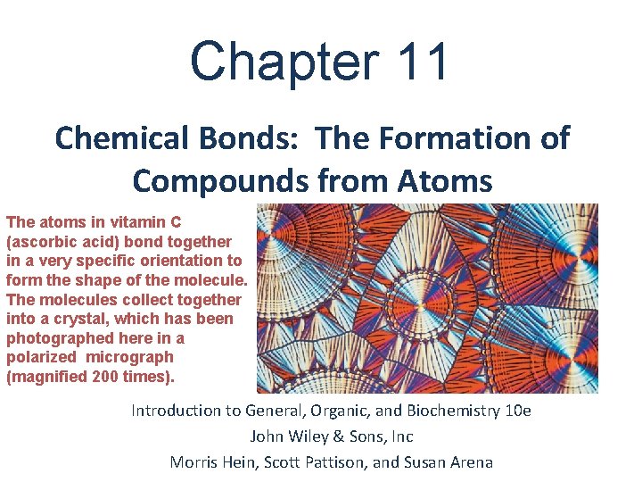 Chapter 11 Chemical Bonds: The Formation of Compounds from Atoms The atoms in vitamin