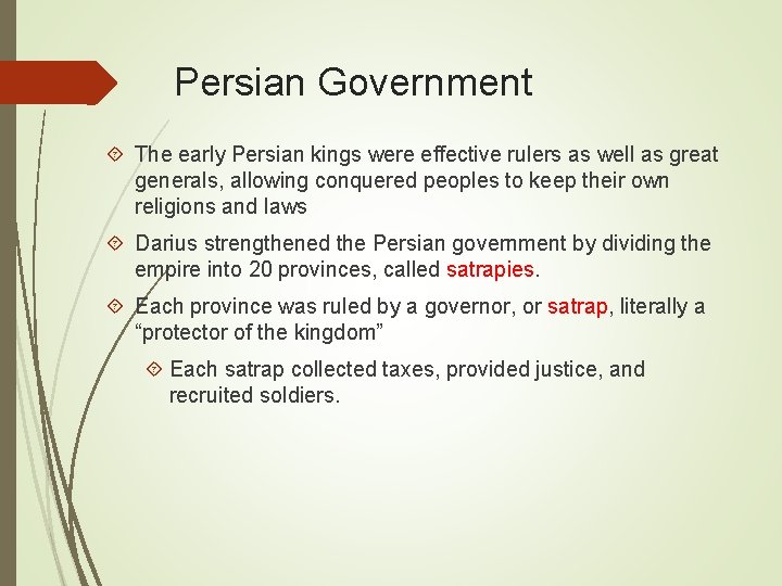 Persian Government The early Persian kings were effective rulers as well as great generals,