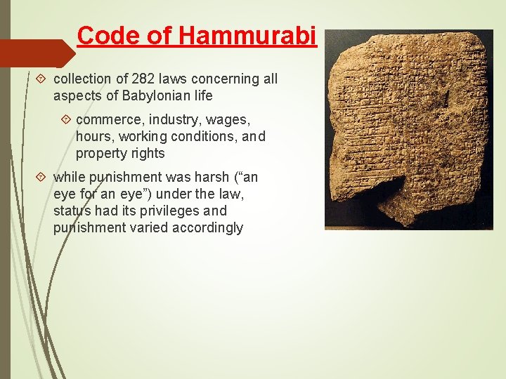 Code of Hammurabi collection of 282 laws concerning all aspects of Babylonian life commerce,