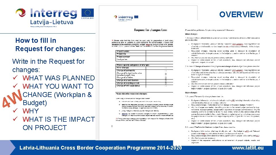 OVERVIEW How to fill in Request for changes: Write in the Request for changes: