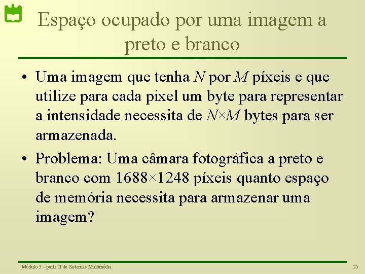Espaço ocupado por uma imagem a preto e branco • Uma imagem que tenha