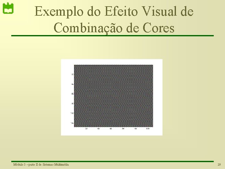 Exemplo do Efeito Visual de Combinação de Cores Módulo 3 – parte II de