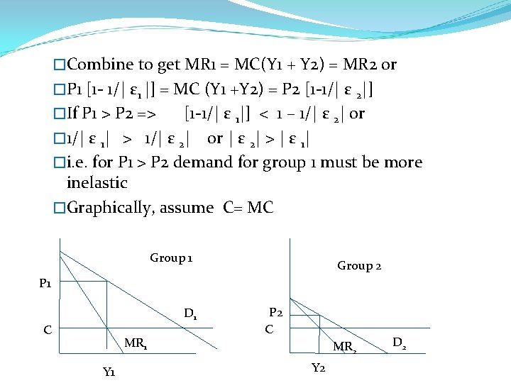 �Combine to get MR 1 = MC(Y 1 + Y 2) = MR 2