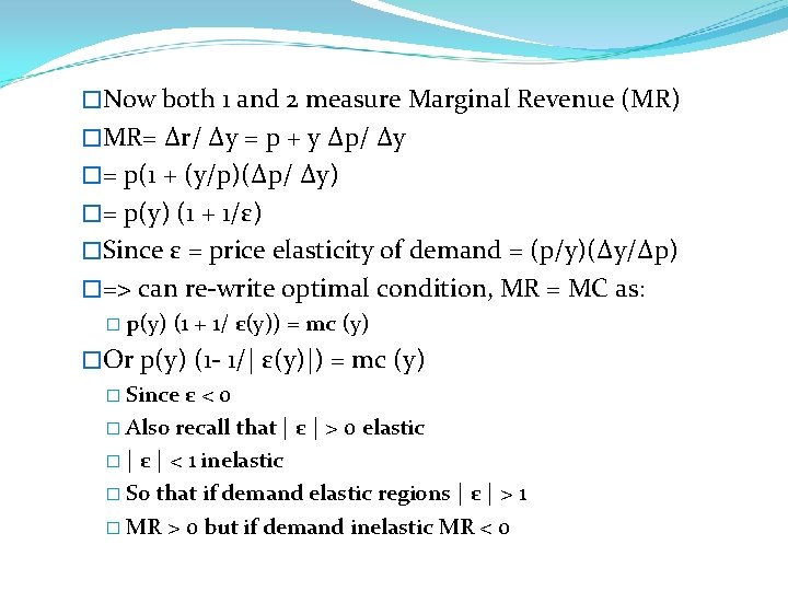 �Now both 1 and 2 measure Marginal Revenue (MR) �MR= ∆r/ ∆y = p