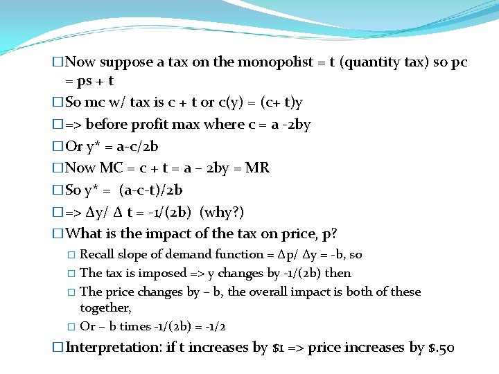 �Now suppose a tax on the monopolist = t (quantity tax) so pc =