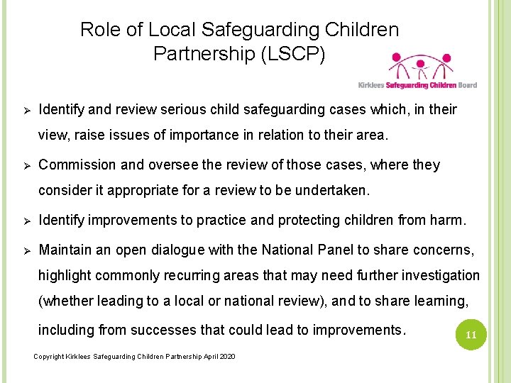 Role of Local Safeguarding Children Partnership (LSCP) Ø Identify and review serious child safeguarding