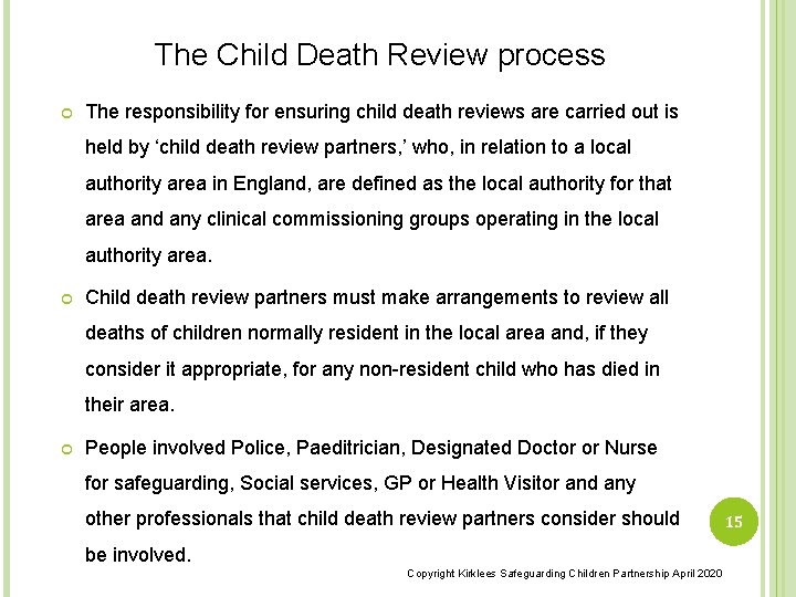 The Child Death Review process The responsibility for ensuring child death reviews are carried