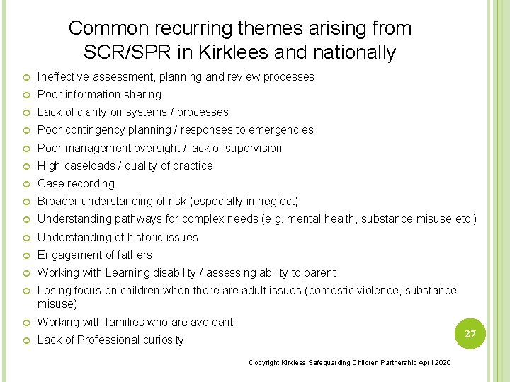 Common recurring themes arising from SCR/SPR in Kirklees and nationally Ineffective assessment, planning and