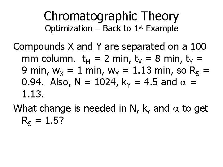 Chromatographic Theory Optimization – Back to 1 st Example Compounds X and Y are