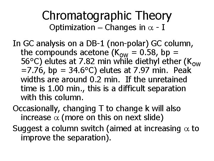Chromatographic Theory Optimization – Changes in a - I In GC analysis on a