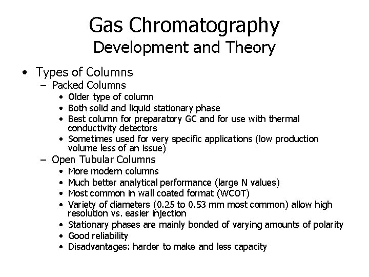 Gas Chromatography Development and Theory • Types of Columns – Packed Columns • Older