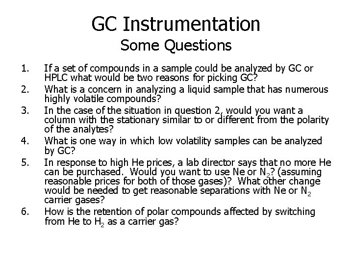 GC Instrumentation Some Questions 1. 2. 3. 4. 5. 6. If a set of