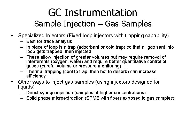 GC Instrumentation Sample Injection – Gas Samples • Specialized Injectors (Fixed loop injectors with