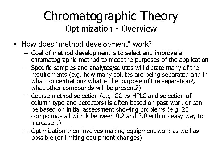 Chromatographic Theory Optimization - Overview • How does “method development” work? – Goal of