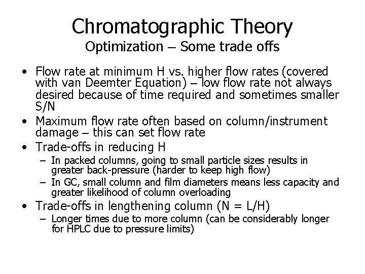 Chromatographic Theory Optimization – Some trade offs • Flow rate at minimum H vs.