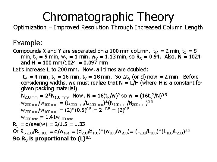 Chromatographic Theory Optimization – Improved Resolution Through Increased Column Length Example: Compounds X and