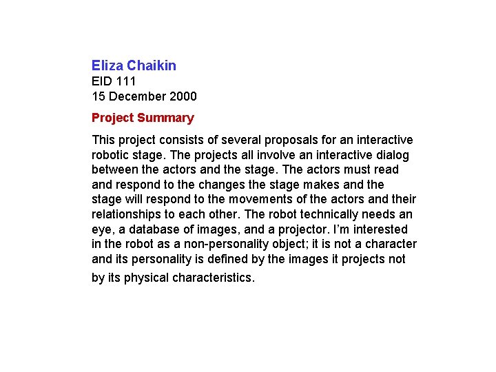 Eliza Chaikin EID 111 15 December 2000 Project Summary This project consists of several