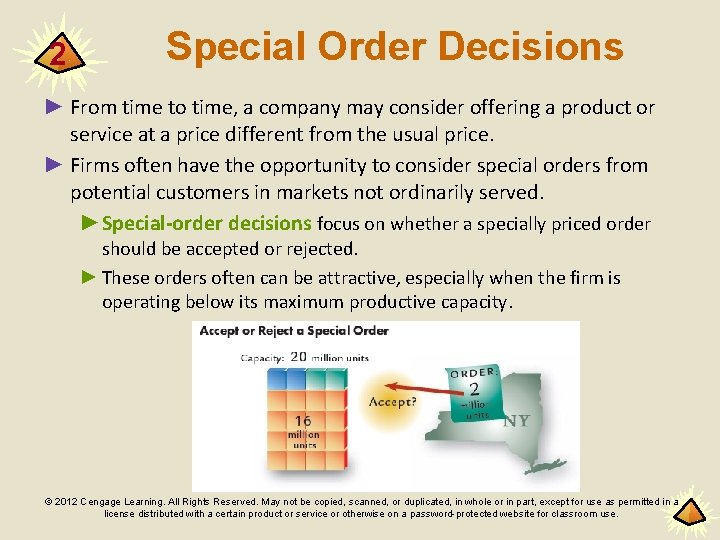 2 Special Order Decisions ► From time to time, a company may consider offering