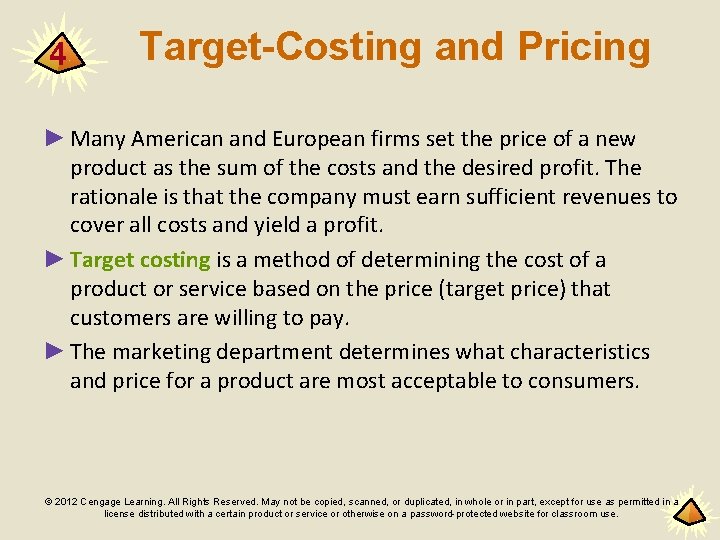 4 Target-Costing and Pricing ► Many American and European firms set the price of