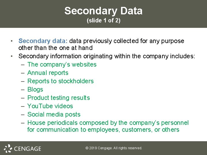 Secondary Data (slide 1 of 2) • Secondary data: data previously collected for any