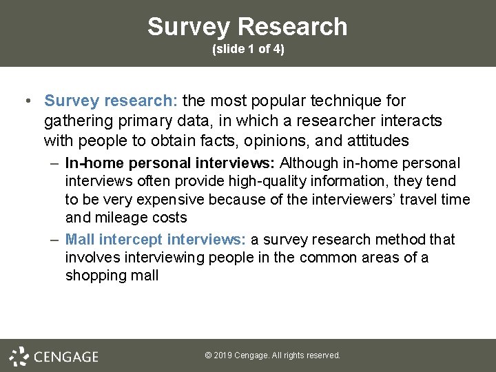 Survey Research (slide 1 of 4) • Survey research: the most popular technique for